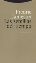 LAS SEMILLAS DEL TIEMPO de JAMESON, FREDRIC 