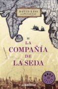 LA COMPAIA DE LA SEDA de LISS, DAVID 
