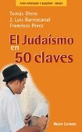 EL JUDAISMO EN 50 CLAVES di OTERO , TOMAS 