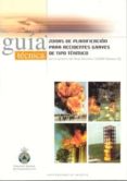 GUIA TECNICA: ZONAS DE PLANIFICACION PARA ACCIDENTES GRAVES DE TI PO TERMICO di VV.AA. 