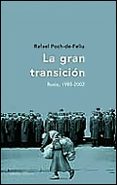 LA GRAN TRANSICION: RUSIA, 1985-2002 de POCH-DE-FELIU, RAFAEL 