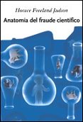 ANATOMIA DEL FRAUDE CIENTIFICO di JUDSON, HORACE FREELAND 
