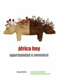 AFRICA HOY: OPORTUNIDAD O AMENAZA di VV.AA. 