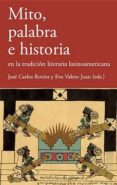 MITO, PALABRA E HISTORIA EN LA TRADICION LITERARIA LATINOAMERICAN A de ROVIRA, JOSE CARLOS VALERO JUAN, EVA 