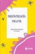 PSICOPATOLOGIA INFANTIL di JIMENEZ HERNANDEZ, MANUEL 