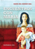 ENCUENTROS CON MARIA di IZAL MARIOSO, MARIA DEL CARMEN 