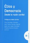 ETICA Y DEMOCRACIA. DESDE LA RAZN CORDIAL di SIURANA APARISI, JUAN CARLOS 