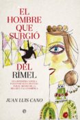 EL HOMBRE QUE SURGI DEL RIMEL de CANO, JUAN LUIS 