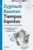 TIEMPOS LIQUIDOS: VIVIR EN UNA EPOCA DE INCERTIDUMBRE de BAUMAN, ZYGMUNT 