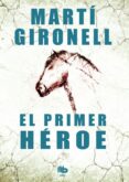EL PRIMER HEROE de GIRONELL, MARTI 