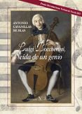 LUIGI BOCHERINI, VIDA DE UN GENIO de CAVANILLAS DE BLAS, ANTONIO 
