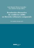 RESOLUCION ALTERNATIVA DE CONFLICTOS (ADR) EN DERECHO TRIBUTARIO COMPARADO di VV.AA. 