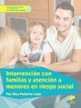 INTERVENCIN CON FAMILIAS Y ATENCIN A MENORES EN RIESGO SOCIAL de DIAZ-PEALVER ARIAS, PAZ 