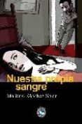 NUESTRA PROPIA SANGRE de SANCHEZ SOLER, MARIANO 