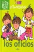LOS OFICIOS (LAS TRES MELLIZAS BEBES) (COLECCION TALK & PLAY DESP LEGABLE) di VV.AA. 