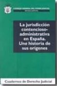 JURISDICICON CONTENCIOSO-ADMINISTRATIVA EN ESPAA: UNA HISTORIA D E SUS ORIGENES di VV.AA. 
