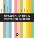 DESARROLLO DE UN PROYECTO GRAFICO (2 ED.) di VV.AA. 