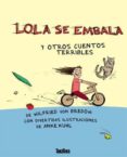 LOLA SE EMBALA  Y OTROS CUENTOS di VON BREDOW, WILFRIED 