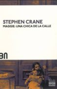 MAGGIE: UNA CHICA DE LA CALLE  (BN8) de CRANE, STEPHEN 