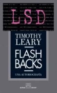FLASHBACKS: UNA AUTOBIOGRAFIA di LEARY, TIMOTHY 