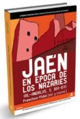 JAEN EN EPOCA DE LOS ZANARIES (AL-ANDALUS S.XIII-XV) di VIDAL, FRANCISCO 