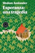 ESPERANZA: UNA TRAGEDIA di AUSLANDER, SHALOM 