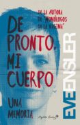 DE PRONTO, MI CUERPO de ENSLER, EVE 