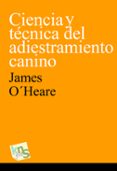 Ciencia Y Técnica Del Adiestramiento Canino James O´Heare