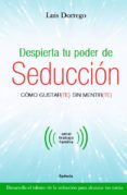 DESPIERTA TU PODER DE SEDUCCION di DORREGO, LUIS 