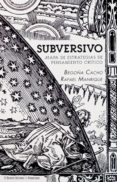 SUBVERSIVO: MAPA DE ESTRATEGIAS DE PENSAMIENTO CRITICO de CACHO, BEGOA  MANRIQUE, RAFAEL 