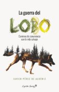 LA GUERRA DEL LOBO di PEREZ DE ALBENIZ, JAVIER 