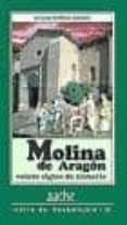 MOLINA DE ARAGON, VEINTE SIGLOS DE HISTORIA de HERRERA CASADO, ANTONIO 