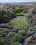 ALTAREJOS: UN JARDIN EN LA DEHESA di MARCH, CARLOS 