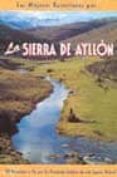 LAS MEJORES EXCURSIONES POR LA SIERRA DE AYLLON: 30 RECORRIDOS A PIE POR LOS PRINCIPALES ENCLAVES DE ESTE ESPACIO NATURAL di DIAZ, MIGUEL ANGEL  LOPEZ, J. ALBERTO 