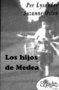 LOS HIJOS DE MEDEA di LYSANDER, PER  OSTEN, SUZANNE 