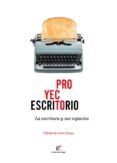 PROYECTO ESCRITORIO: LA ESCRITURA Y SUS ESPACIOS di VV.AA. 