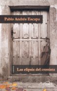 LAS ELIPSIS DEL CRONISTA: CUENTOS de ANDRES ESCAPA, PABLO 