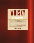 WHISKY: EL MANUAL di BROOM, DAVE 