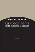 LA MODA NEGRA: DUELO, MELANCOLIA Y DEPRESION di LEADER, DARIAN 
