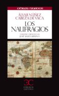 LOS NAUFRAGIOS di NUEZ CABEZA DE VACA, ALVAR 