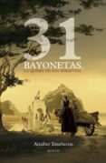 31 BAYONETAS, LA QUEMA DE SAN SEBASTIAN di ETXEBARRIA, AITZIBER 