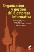 ORGANIZACION Y GESTION DE LA EMPRESA INFORMATIVA de AGUADO, GUADALUPE  GALAN, JAVIER 