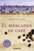 EL MERCADER DE CAFE de LISS, DAVID 