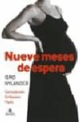 NUEVE MESES DE ESPERA: CONCEPCION, EMBARAZO, PARTO di NYLANDER, GRO 