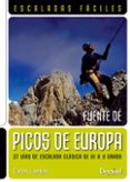 PICOS DE EUROPA: ESCALADAS FACILES FUENTE DE (GUIA DE ESCALADA) de LAMOILE, CARLOS 