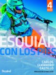ESQUIAR CON LOS PIES (4 ED.) de GUERRERO CASTILLO, CARLOS 