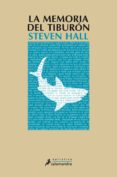 LA MEMORIA DEL TIBURON di HALL, STEVEN 