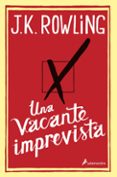 UNA VACANTE IMPREVISTA de ROWLING, J.K. 