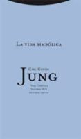 OBRA COMPLETA 18/2: LA VIDA SIMBOLICA (RUSTICA) de JUNG, CARL GUSTAV 