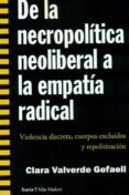 DE LA NECROPOLITICA NEOLIBERAL A LA EMPATIA RADICAL: VIOLENCIA DISCRETA, CUERPOS EXCLUSIVOS Y REPOLITIZACIION de VALVERDE GEFAELL, CLARA 